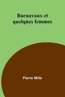 Pierre Mille | Barnavaux Et Quelques Femmes | Taschenbuch | FranzöSisch (2024)