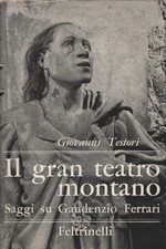 Il gran teatro montano - Giovanni Testori (Giangiacomo Feltrinelli Editore)