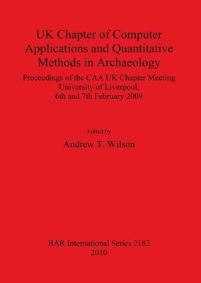 UK Chapter of Computer Applications and Quantitative Methods in Archology: Proce