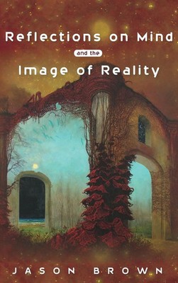 Jason Brown | Reflections on Mind and the Image of Reality | Buch | Englisch