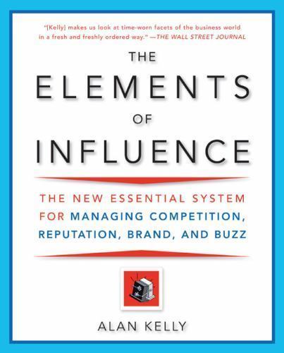 The Elements of Influence: The New Essential System for Managing ...