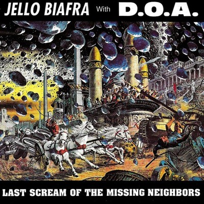 Jello Biafra with D.O.A. Last Scream of the Missing Neighbors (Vinyl) 12'' Album