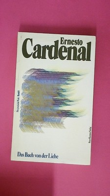 231357 Ernesto Cardenal DAS BUCH VON DER LIEBE. VIDA EN EL AMOR. BD. 4