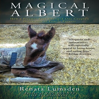 Magical Albert How a Preemie Foal Changed One Couple's Definition