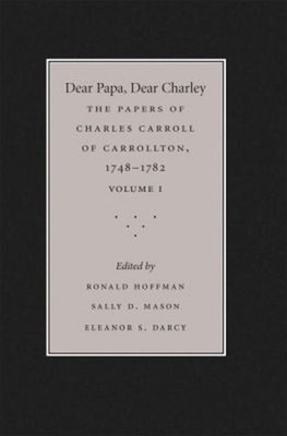Dear Papa, Dear Charley: Volume I: The Peregrinations of a Revolutionary Aristoc