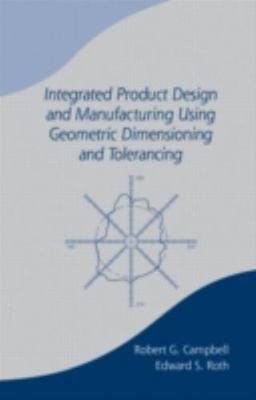 Integrated Product Design and Manufacturing Using Geometric Dimensioning and ...