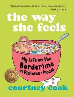 The Way She Feels: My Life on the Borderline in Pictures and Pieces - GOOD