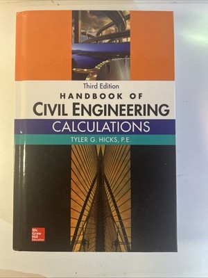 Handbook of Civil Engineering Calculations, Third Edition by Tyler G. Hicks- B25