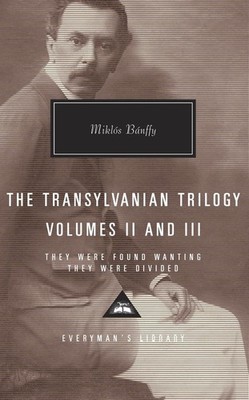 The Transylvanian Trilogy, Volumes II & III: They Were Found Wanting, They Were