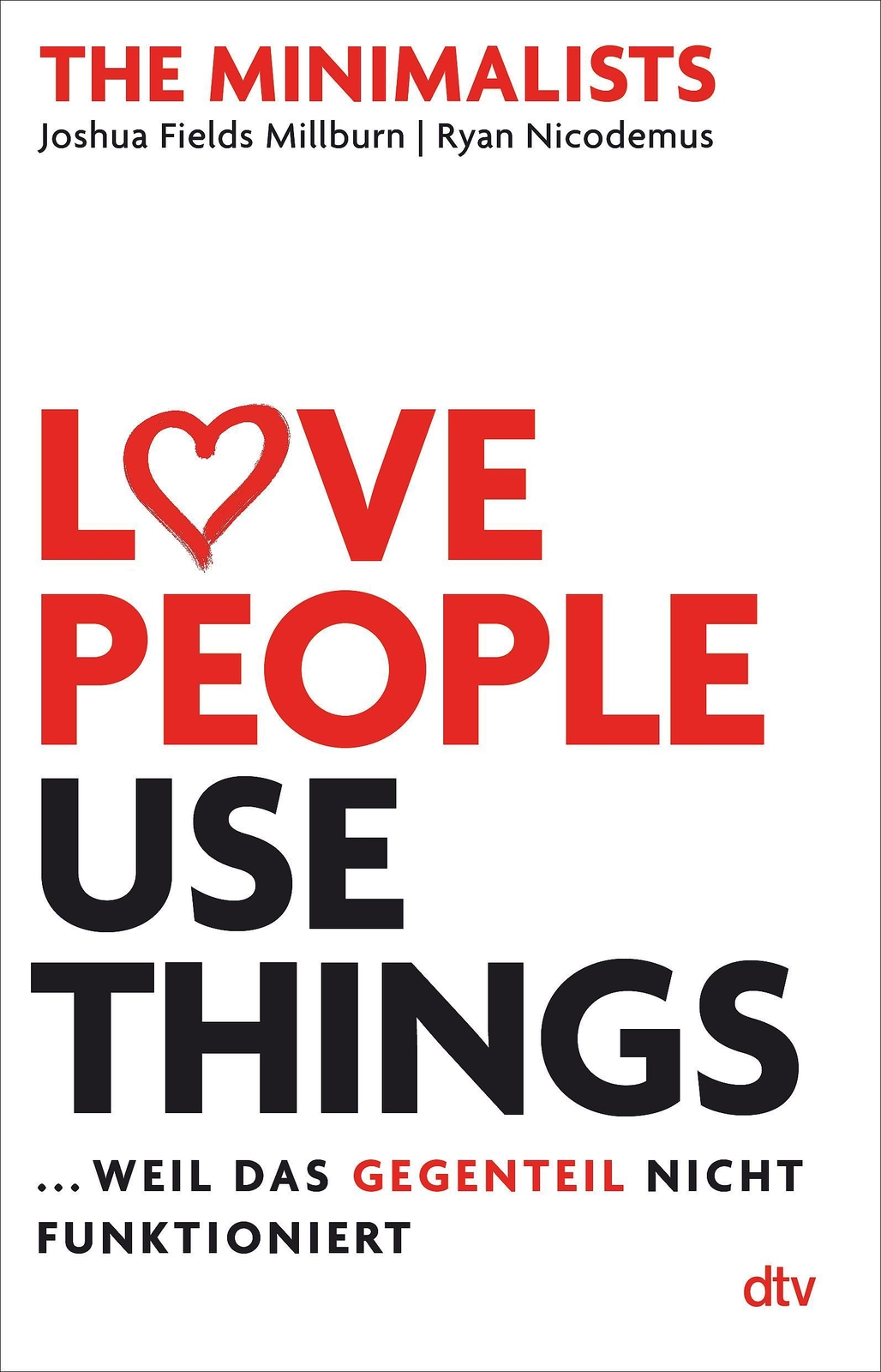 Love People, Use Things ... Weil Das Gegenteil Nicht Funktioniert,
