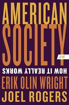 American Society: How It Really Works by Wright, Erik Olin; Rogers, Joel