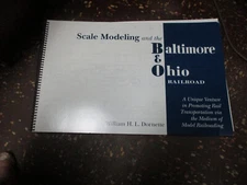 Scale Modeling and the Baltimore & Ohio Railroad by William Dornette 2000  VG