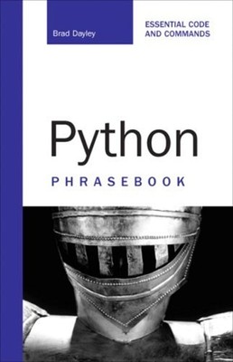 Python Phrasebook : Essential Code and Commands Perfect Brad Dayl