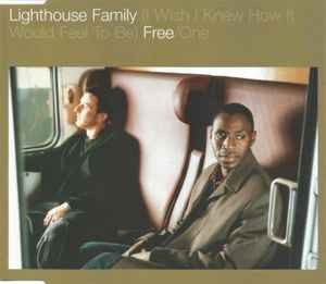 Lighthouse Family - I Wish I Knew How It Would Feel To Be Free / O - E14981z