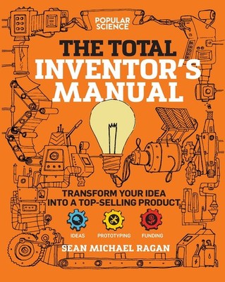 Total Inventor's Manual: Transform Your Idea into a Top-Selling Product (Popular