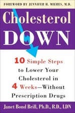 Cholesterol Down : Ten Simple Steps to Lower Your Cholesterol in