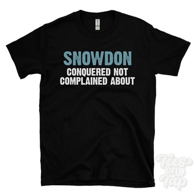SNOWDON CONQUERED NOT COMPLAINED ABOUT T-SHIRT yr wyddfa | welsh mountain hiking