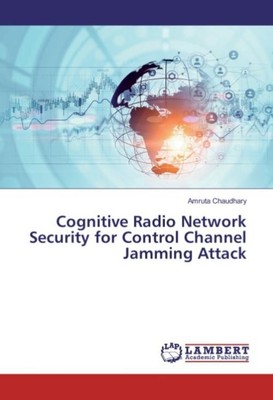 Cognitive Radio Network Security for Control Channel Jamming Attack Amruta Chaud