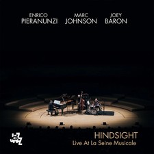 Enrico Pieranunzi / Johnson/Baron - Hindsight: Live At La Seine Musicale [CD]