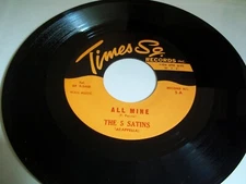 The Five Satins 45 -ALL MINE / ROSE MARY -REISSUE - TIMES SQUARE