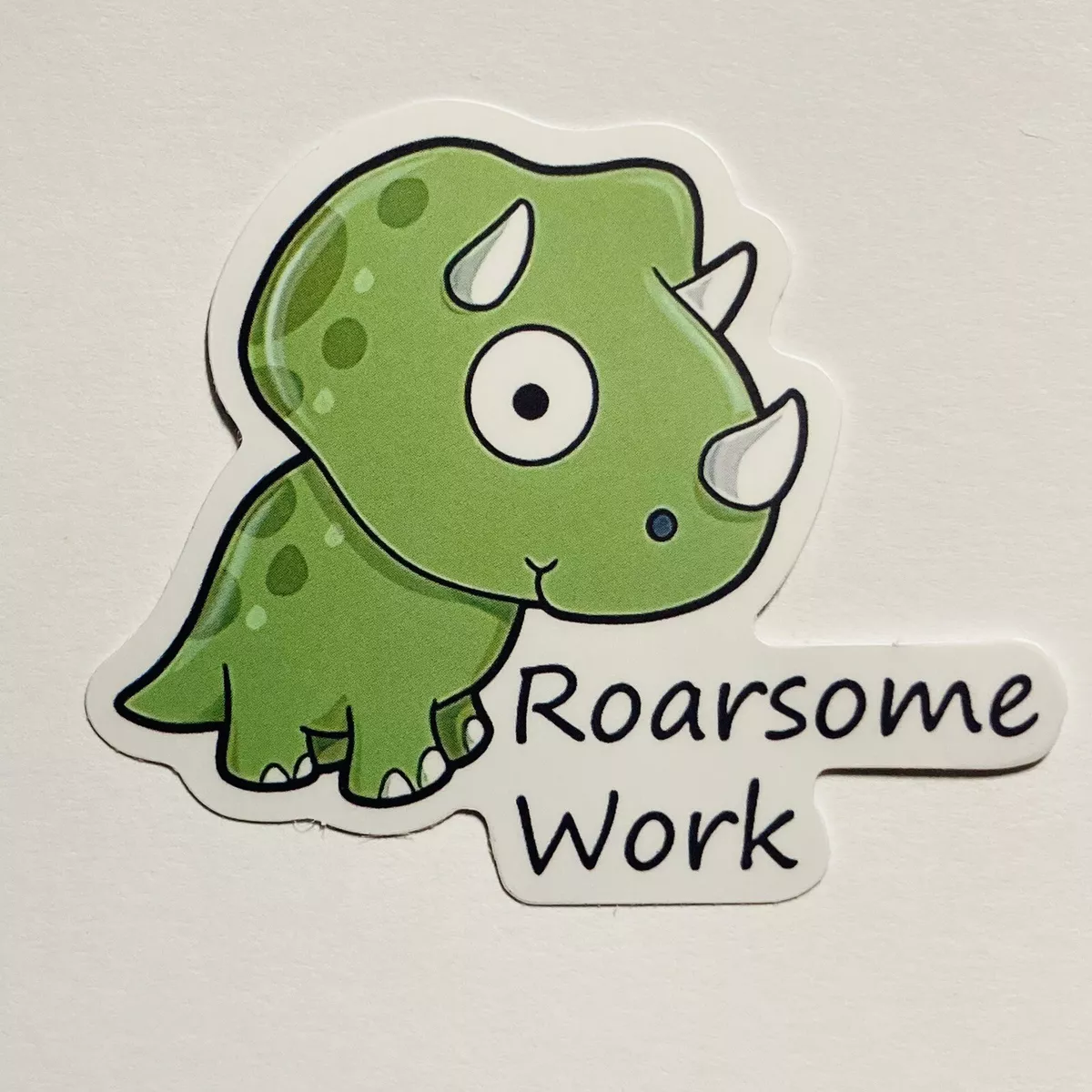 Cute Dinosaur Sticker “Roarsome Work” Animal Inspirational Kids Journal Art  Tc1