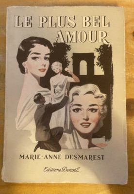 Die schönste Liebe Marie-Anne Desmarest Roman 1955