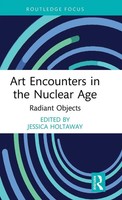 Jessica Holtaway | Art Encounters In The Nuclear Age | Buch | Englisch (2025)