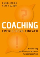 Coaching - Erfrischend Einfach | Daniel Meier (U. A.) | Deutsch | Taschenbuch