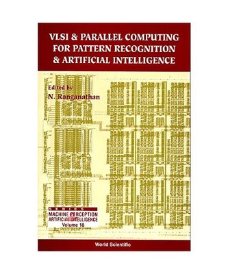 Vlsi And Parallel Computing For Pattern Recognition And Artificial Intelligence