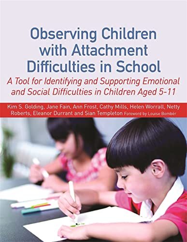 Observing Children with Attachment or Emotional Difficulties in