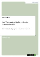 Das Thema Geschlechterrollen Im Kunstunterricht Ursula Mock