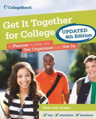 Get It Together For College, 4th Edition - Paperback By The College Board - GOOD