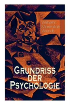 Grundriss Der Psychologie: Alle 5 B?Nde: Die Psychischen Elemente, Die Psyc...