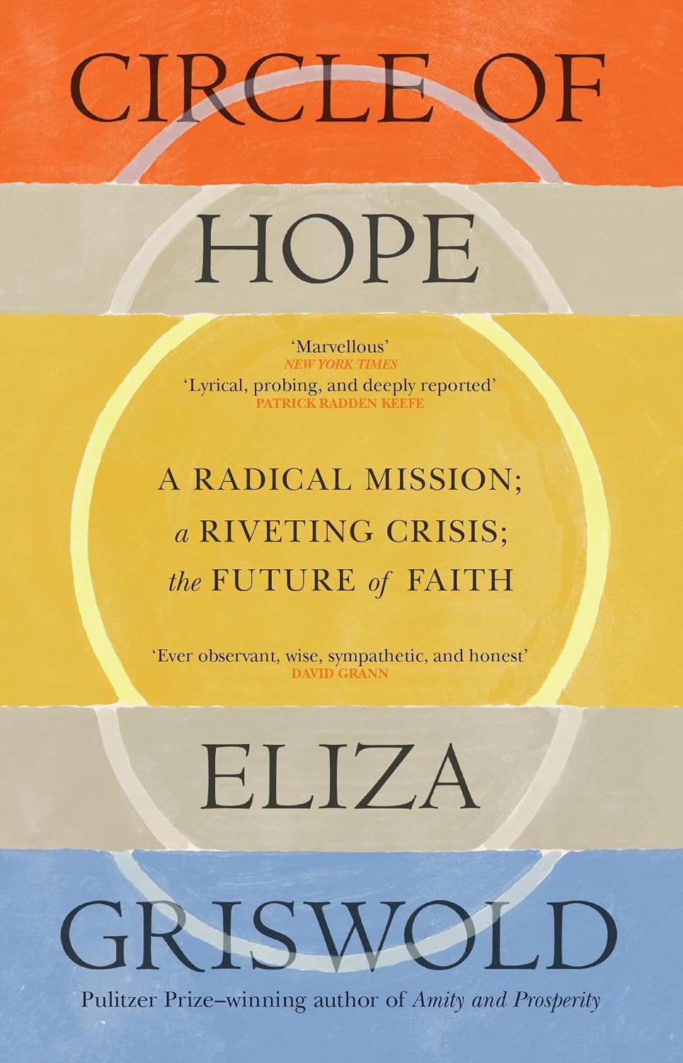 Circle of Hope: A National Book Award Finalist: ""extraordinary"" - Patrick Radden