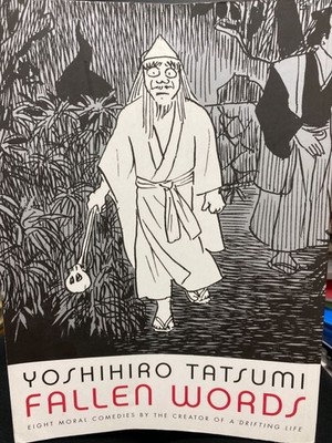 FALLEN WORDS In Fallen Words, Yoshihiro Tatsumi takes up the oral tradition of r