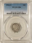 1904-S BARBER DIME - PCGS G-6