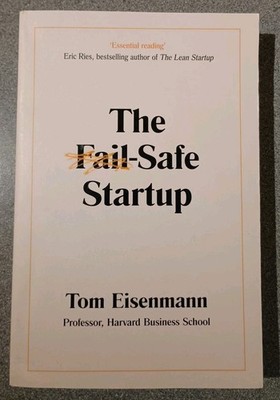 The Fail-Safe Startup: Your Roadmap for Entrepreneurial Suc... by Eisenmann, Tom