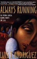 ALWAYS RUNNING: LA VIDA LOCA: GANG DAYS IN L.A. By Luis J. Rodriguez **Mint**