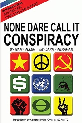 None Dare Call It Conspiracy - Paperback NEW Gary Allen 2013-01-30