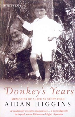 Donkeys Years: Memoirs of a Life as Story Told,Aidan Higgins