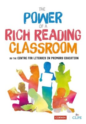 The Power of a Rich Reading Classroom (Corwin Ltd) By CLPE