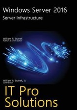 Windows Server 2016 : Server Infrastructure, Paperback by Stanek, William, Br...