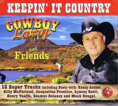 COWBOY LARRY & FRIENDS - KEEPIN' IT COUNTRY - New CD - 15 Super Tracks!