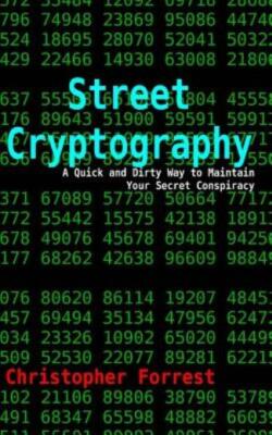 Street Cryptography: A Quick And Dirty Way To Maintain Your Secret Conspiracy