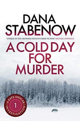 A COLD DAY FOR MURDER: A Kate Shugak..., Stabenow, Dana