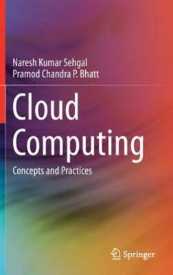 Cloud Computing: Concepts and Practices by Naresh Kumar Sehgal: Used