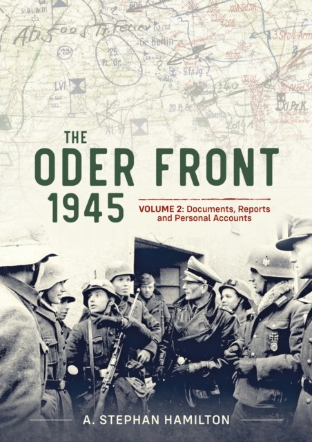 The Oder Front 1945, Volume 2 by A. Stephan Hamilton (Paperback Book)