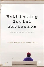 Rethinking Social Exclusion: The End of the Social? by Simon Winlow (English) Pa