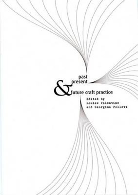 Past, Present & Future Craft Practice