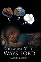 Gabriel Baptiste | Show Me Your Ways Lord | Taschenbuch | Englisch (2017)